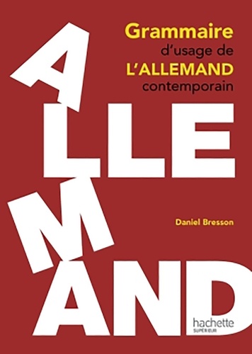 Daniel Bresson - Grammaire d'usage de l'allemand contemporain.