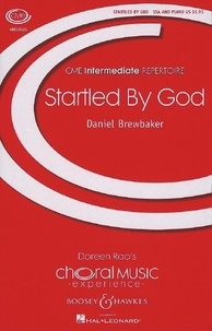 Daniel Brewbaker - Choral Music Experience  : Startled By God - from the cantata "Living the Divine". choir (SSA) and piano. Partition de chœur..