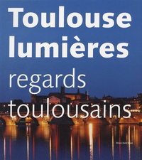 Daniel Briand - Toulouse lumières - Regards toulousains.