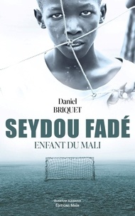 Daniel Briquet - Seydou Fadé - Enfant du Mali.