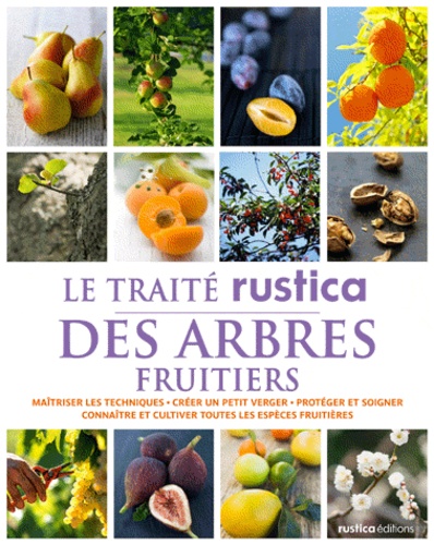 Daniel Brochard et Jean-Yves Prat - Le traite rustica des arbres fruitiers.