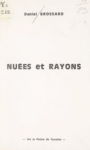 Daniel Brossard - Nuées et rayons.