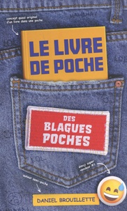 Daniel Brouillette - Le livre de poche des blagues poches.