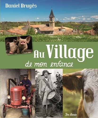 Daniel Brugès - Au village de mon enfance.