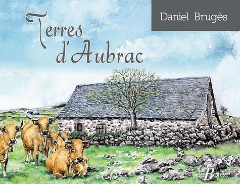 Daniel Brugès - Terres d'Aubrac.