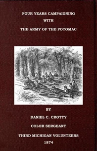 Four Years Campaigning In The Army Of The Potomac