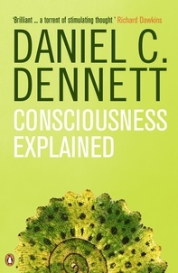 Daniel C. Dennett - Consciousness Explained.