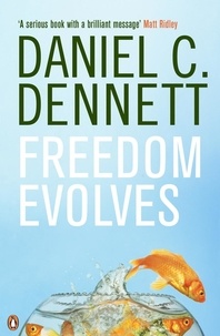 Daniel C. Dennett - Freedom Evolves.