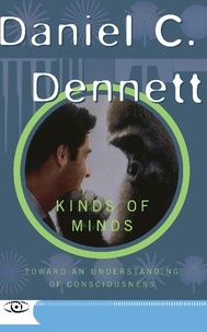 Daniel C. Dennett - Kinds Of Minds - Toward An Understanding Of Consciousness.