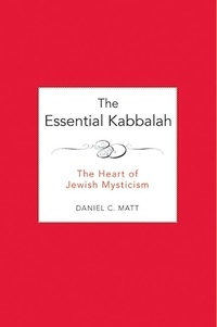 Daniel C. Matt - The Essential Kabbalah - The Heart of Jewish Mysticism.