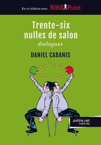 Trente-six nulles de salon. en co-édition avec le Théâtre du Rond-Point, collection dirigée par Jean-Daniel Magnin