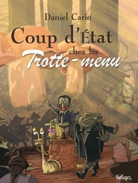 Daniel Cario - Coup d'Etat chez les Trotte-menu.