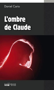 Daniel Cario - L'ombre de Claude.