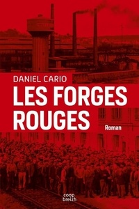 Daniel Cario - Les forges rouges.