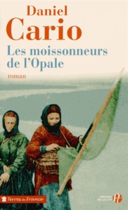 Daniel Cario - Les moissonneurs de l'Opale.