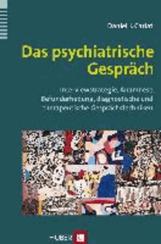 Daniel Carlat - Das psychiatrische Gespräch - Interviewstrategie, Anamnese, Befunderhebung, diagnostische und therapeutische Gesprächstechniken.