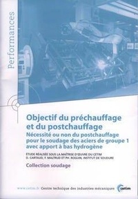 Daniel Cartaud et François Maltrud - Ojectif du préchauffage et du postchauffage - nécessité ou non du postchauffage pour le soudage des aciers du groupe 1 avec apport à bas hydrog.