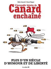 Daniel Casanave et Benoist Simmat - L'Incroyable Histoire du Canard enchaîné NED.