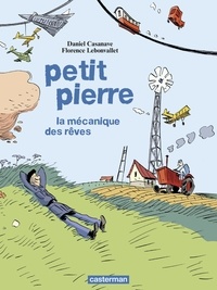 Daniel Casanave et Florence Lebonvallet - Petit Pierre - La mécanique des rêves.