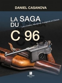 Daniel Casanova - La saga du C96 - les modèles allemands, espagnols et chinois.