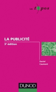 Daniel Caumont - La publicité - 3e éditon.
