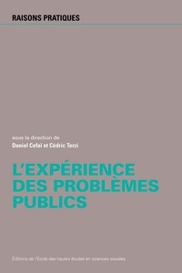 Daniel Céfaï et Cédric Terzi - L'expérience des problèmes publics.