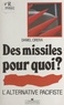 Daniel Cerera - Des Missiles pour quoi ? - L'alternative pacifiste.