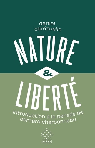 Nature et liberté. Introduction à la pensée de Bernard Charbonneau