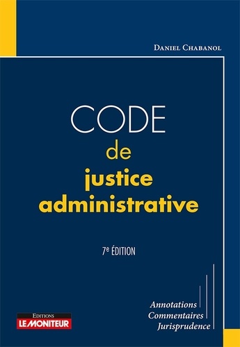 Code de justice administrative 7e édition