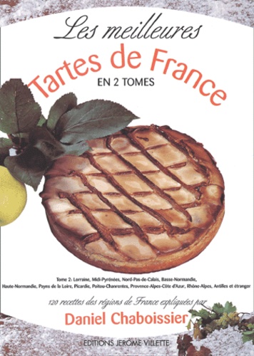Daniel Chaboissier - Les meilleures tartes de France - Tome 2.