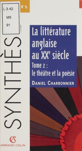 La Litterature Anglaise Au Xxeme Siecle. Tome 2, Le Theatre Et La Poesie