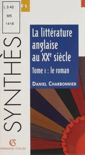 La Litterature Anglaise Au Xxeme Siecle. Tome 1, Le Roman