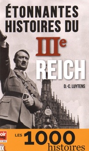 Daniel-Charles Luytens - Etonnantes histoires du IIIe Reich.