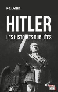 Daniel-Charles Luytens - Hitler - Les histoires oubliées.