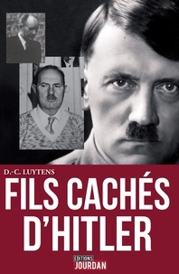 Daniel-Charles Luytens - Les fils cachés d'Adolf Hitler.