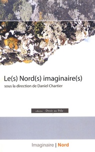 Daniel Chartier - Le(s) Nord(s) imaginaire(s).