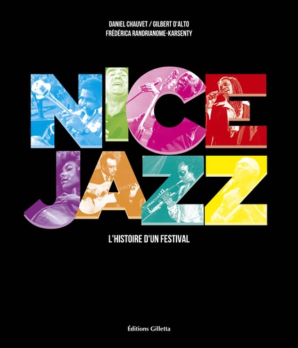 Daniel Chauvet et Gilbert d' Alto - Nice Jazz - L'histoire d'un festival.