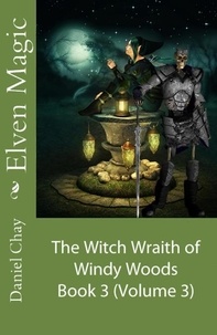  Daniel Chay - Elven Magic (Book 3: Witch Wraith) - Elven Magic, #4.