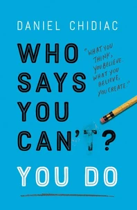 Who Says You Can't? You Do