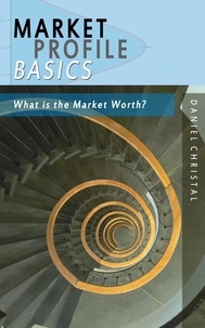  Daniel Christal - Market Profile Basics: What is the Market Worth?.