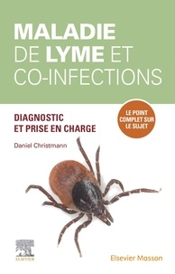 Daniel Christmann - Maladie de Lyme et co-infections - Etablir les bons diagnostic, traitement et suivi.