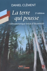 Daniel Clément - La Terre qui pousse  2e édition.
