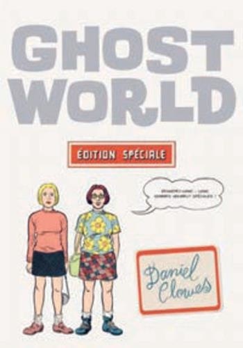 Daniel Clowes - Ghost world.