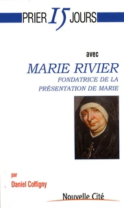 Prier 15 jours avec Marie Rivier