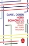 Daniel Cohen - Homo economicus - Prophète (égaré) des temps nouveaux.