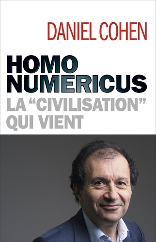 Homo numericus. La "civilisation" qui vient