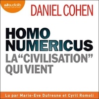 Daniel Cohen et Cyril Romoli - Homo numericus - La « civilisation » qui vient.