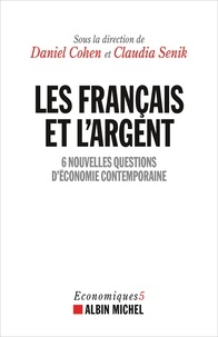 Daniel Cohen et Claudia Senik - Les français et l'argent - 6 nouvelles questions d'économie contemporaine.