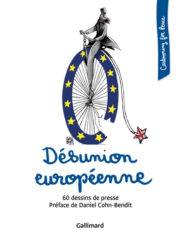 Daniel Cohn-Bendit - Désunion européenne - 60 dessins de presse.
