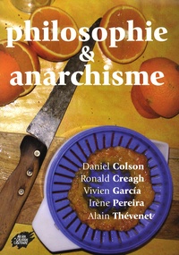 Daniel Colson et Ronald Creagh - Philosophie & anarchisme.